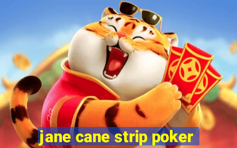 jane cane strip poker